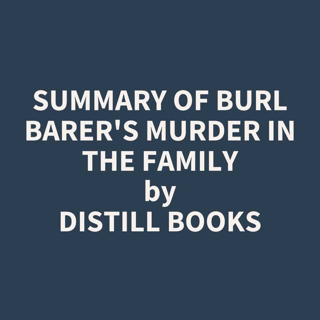 Summary of Burl Barer's Murder in the Family
