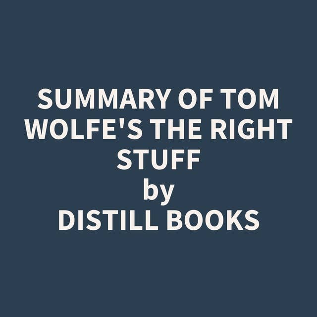 Summary of Tom Wolfe's The Right Stuff 