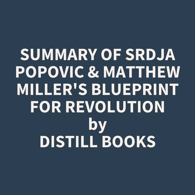 Summary of Srdja Popovic & Matthew Miller's Blueprint for Revolution