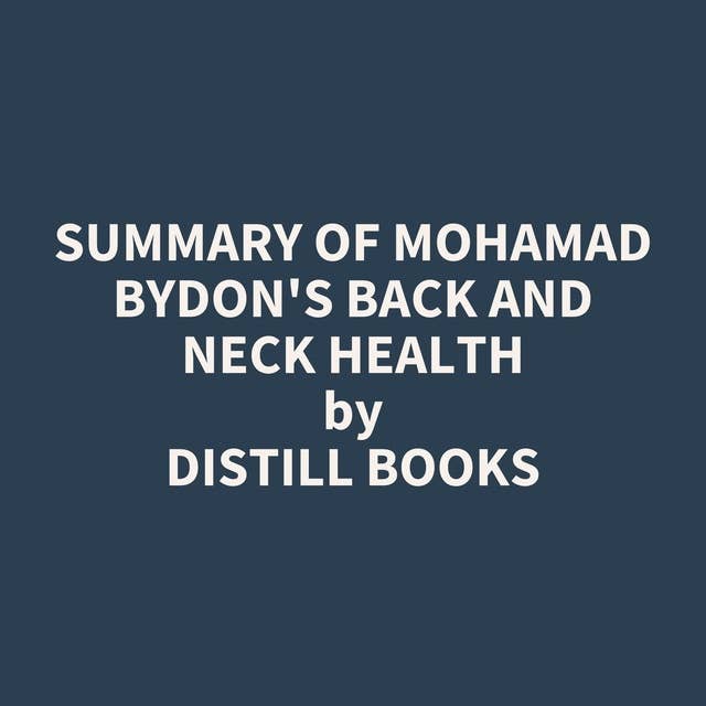 Summary of Mohamad Bydon's Back and Neck Health