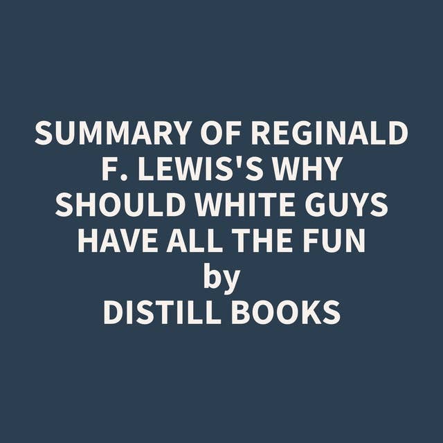 Summary of Reginald F. Lewis's Why Should White Guys Have All the Fun
