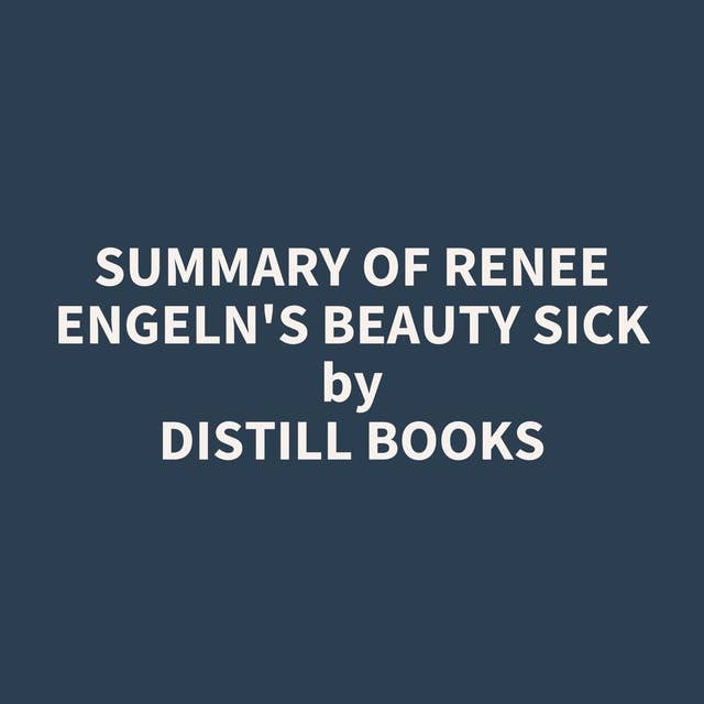 Summary of Renee Engeln's Beauty Sick