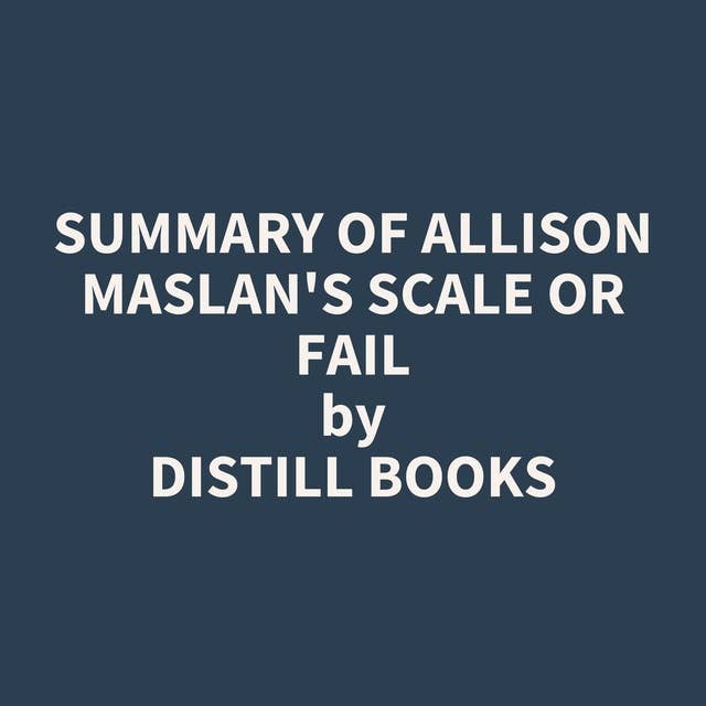 Summary of Allison Maslan's Scale or Fail