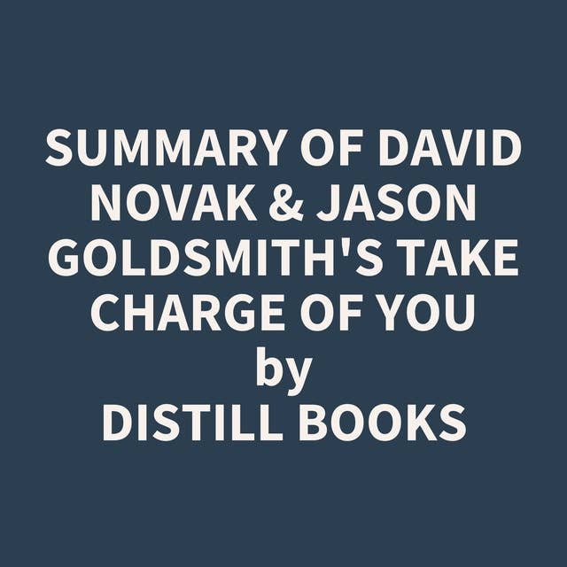 Summary of David Novak & Jason Goldsmith's Take Charge of You