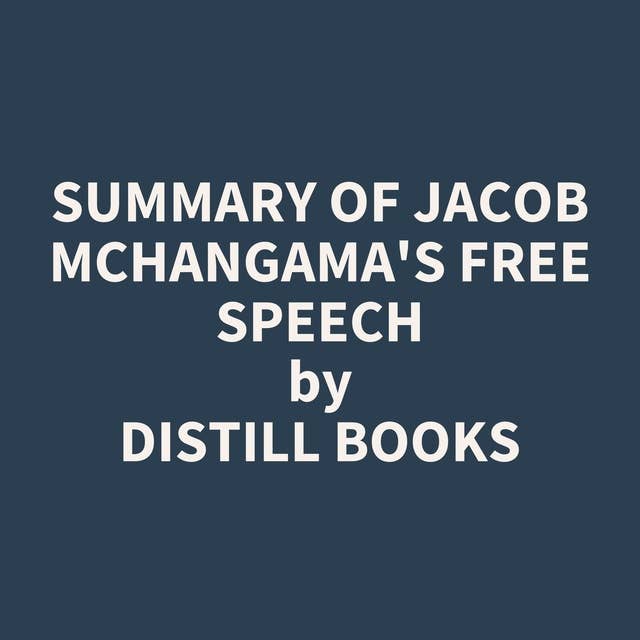 Summary of Jacob Mchangama's Free Speech