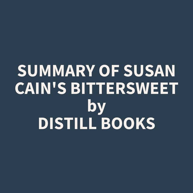 Summary of Susan Cain's Bittersweet