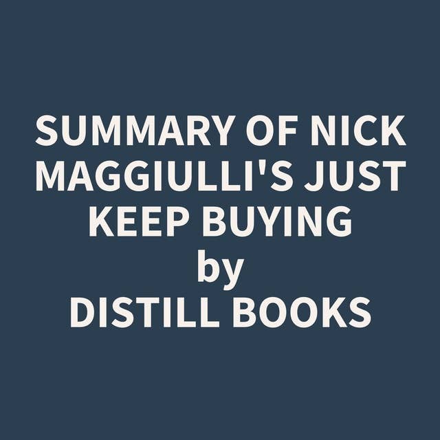 Summary of Nick Maggiulli's Just Keep Buying