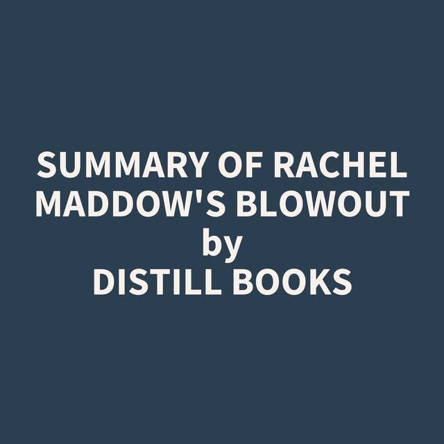 Summary of Rachel Maddow's Blowout