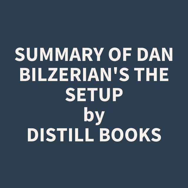 Summary of Dan Bilzerian's The Setup