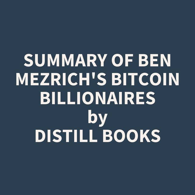 Summary of Ben Mezrich's Bitcoin Billionaires