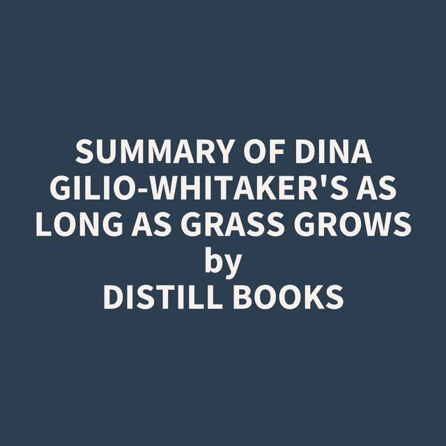 Summary of Dina Gilio-Whitaker's As Long as Grass Grows