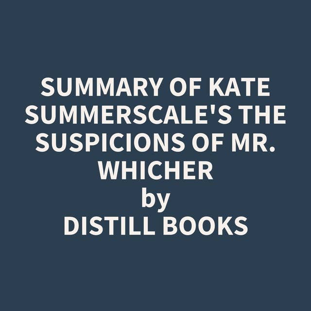 Summary of Kate Summerscale's The Suspicions of Mr. Whicher