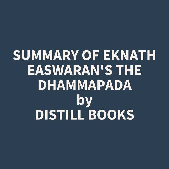 Summary of Eknath Easwaran's The Dhammapada