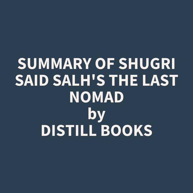 Summary of Shugri Said Salh's The Last Nomad