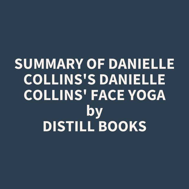 Summary of Danielle Collins's Danielle Collins' Face Yoga