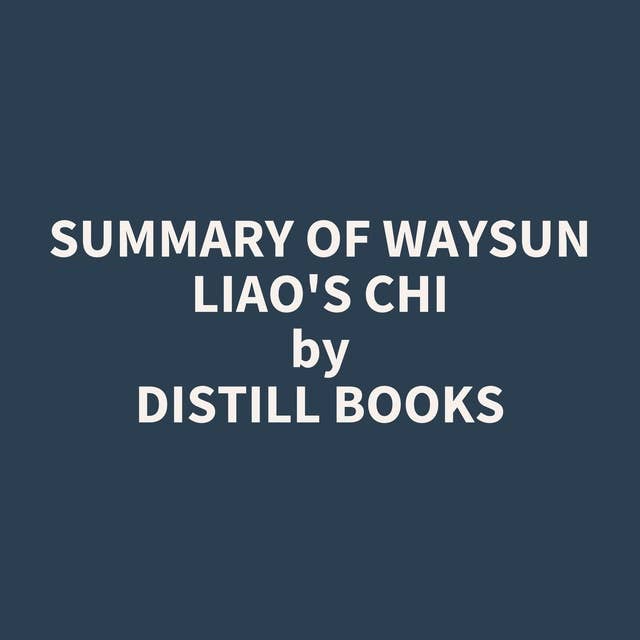 Summary of Waysun Liao's Chi