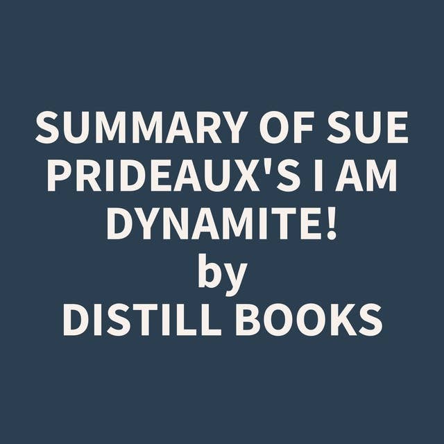 Summary of Sue Prideaux's I Am Dynamite!