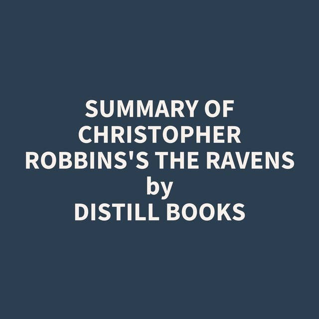 Summary of Christopher Robbins's The Ravens