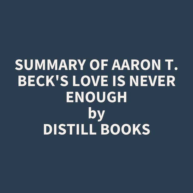 Summary of Aaron T. Beck's Love Is Never Enough