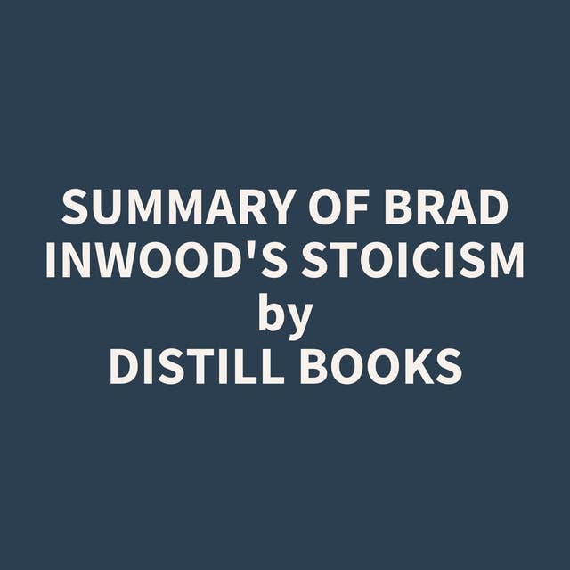 Summary of Brad Inwood's Stoicism