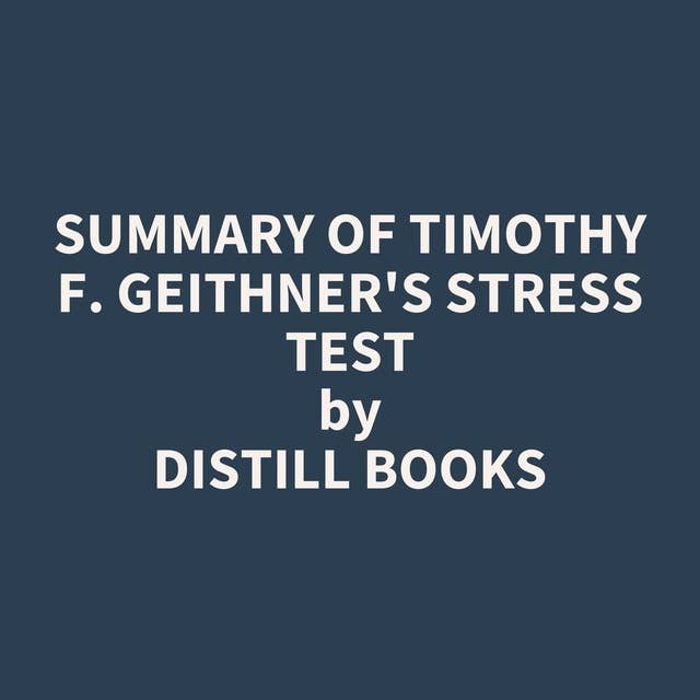 Summary of Timothy F. Geithner's Stress Test