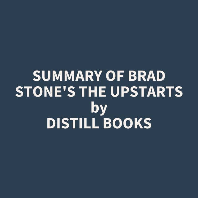 Summary of Brad Stone's The Upstarts