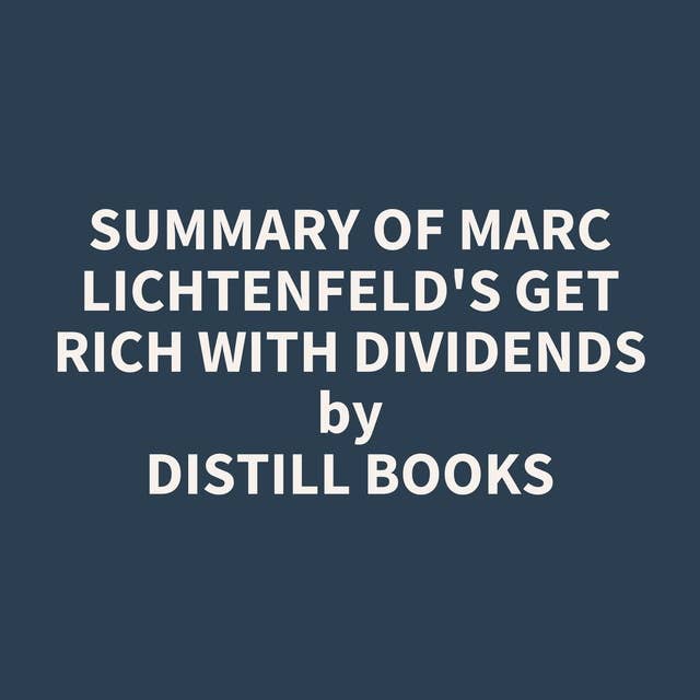 Summary of Marc Lichtenfeld's Get Rich with Dividends
