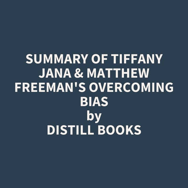 Summary of Tiffany Jana & Matthew Freeman's Overcoming Bias