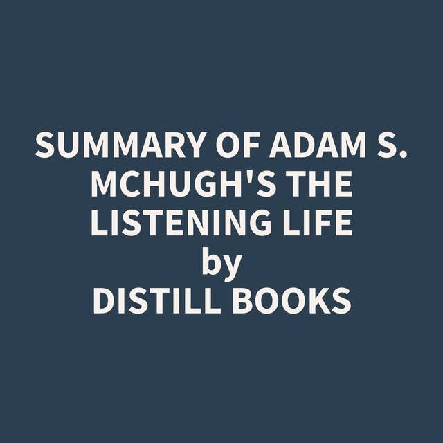 Summary of Adam S. McHugh's The Listening Life