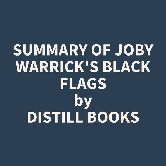 Summary of Joby Warrick's Black Flags
