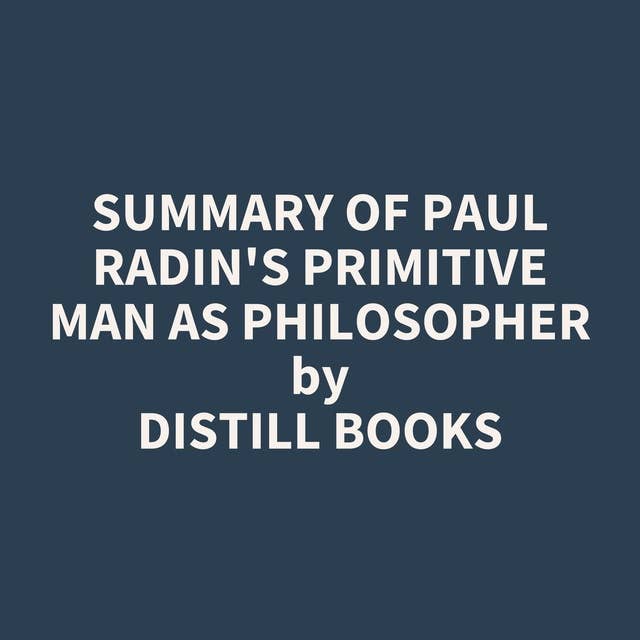 Summary of Paul Radin's Primitive Man as Philosopher