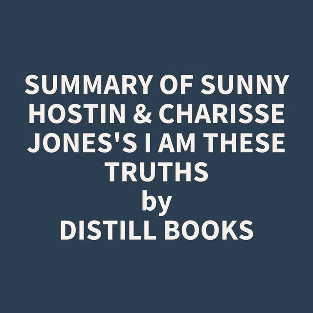 Summary of Sunny Hostin & Charisse Jones's I Am These Truths