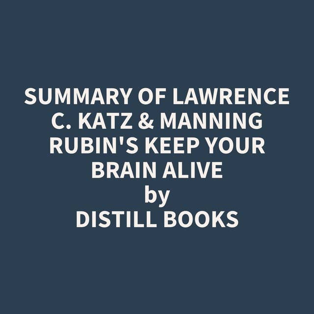 Summary of Lawrence C. Katz & Manning Rubin's Keep Your Brain Alive