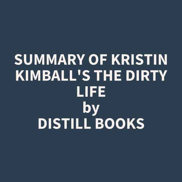Summary of Kristin Kimball's The Dirty Life