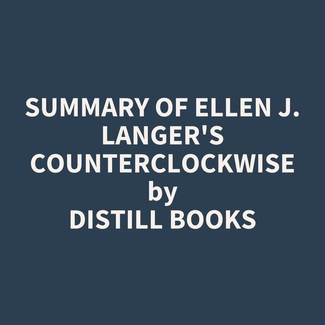 Summary of Ellen J. Langer's Counterclockwise