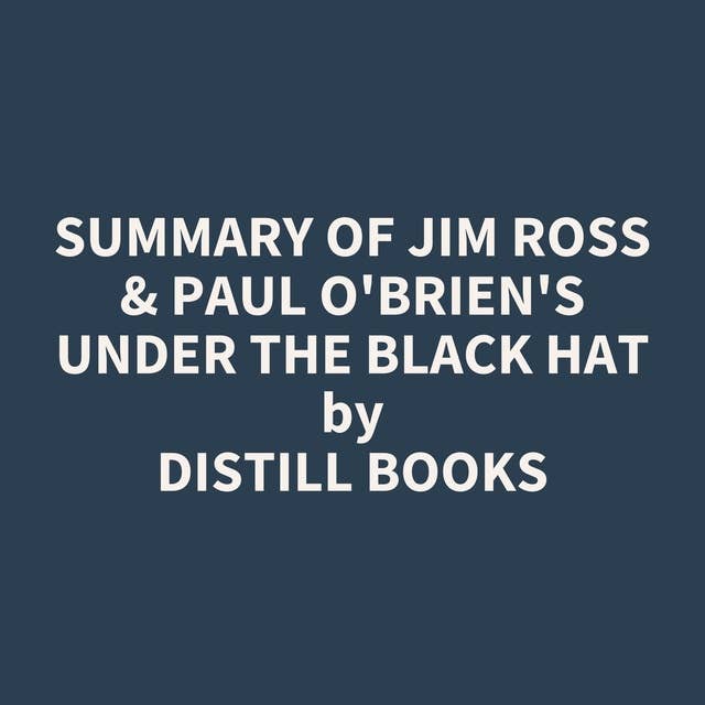 Summary of Jim Ross & Paul O'Brien's Under the Black Hat