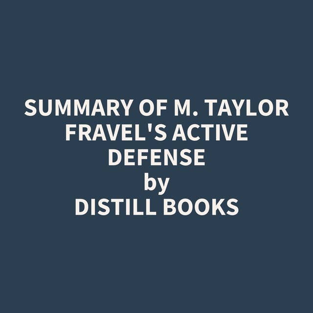 Summary of M. Taylor Fravel's Active Defense