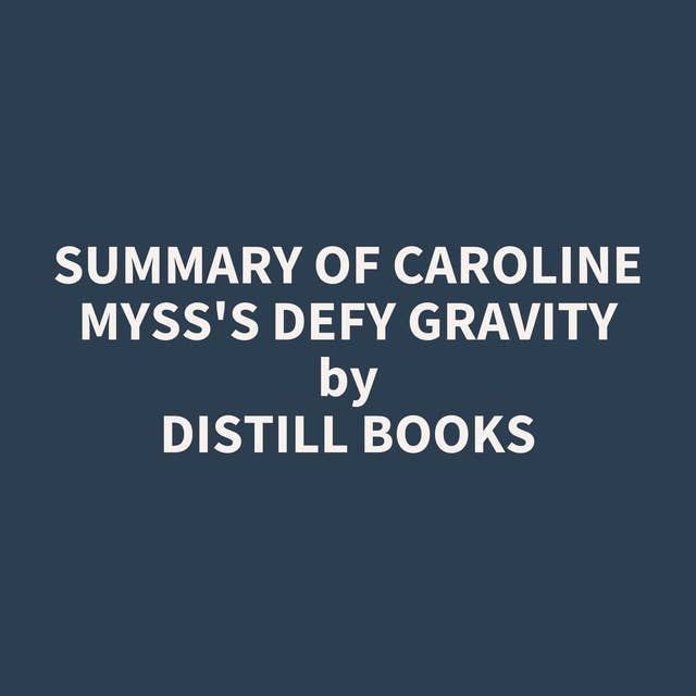 Summary of Caroline Myss's Defy Gravity