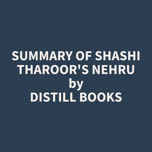 Summary of Shashi Tharoor's Nehru