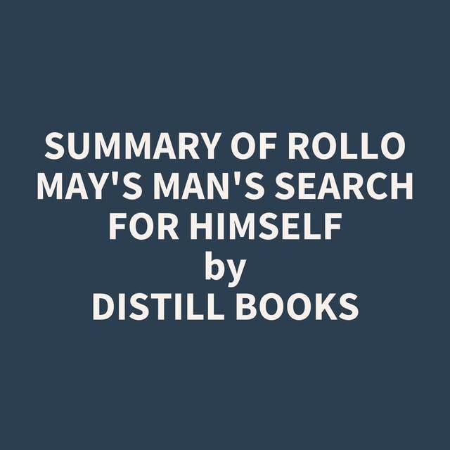 Summary of Rollo May's Man's Search for Himself