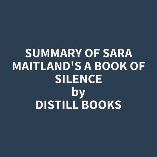 Summary of Sara Maitland's A Book of Silence