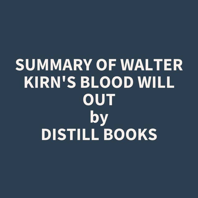 Summary of Walter Kirn's Blood Will Out