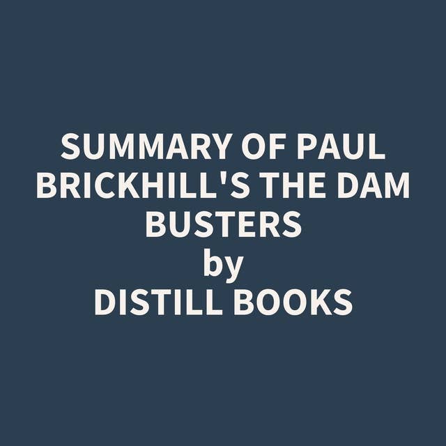 Summary of Paul Brickhill's The Dam Busters