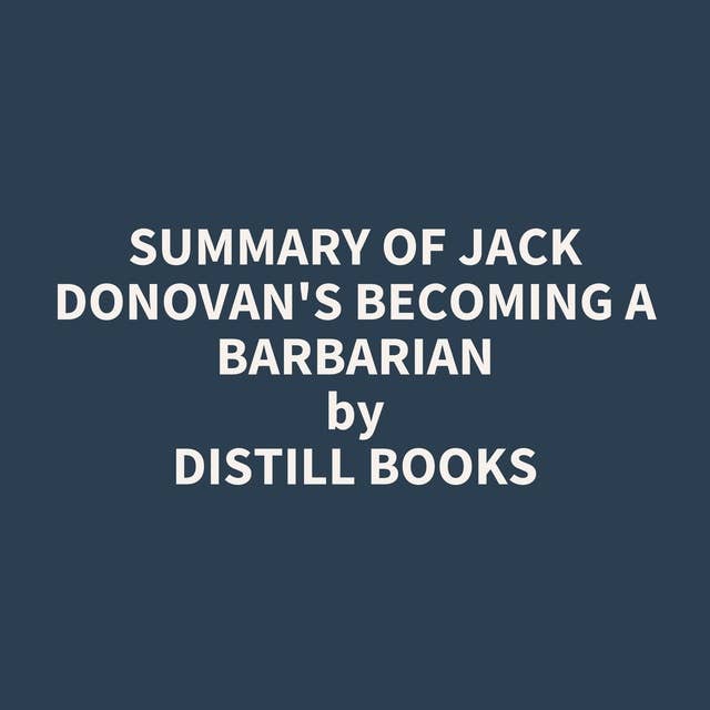 Summary of Jack Donovan's Becoming a Barbarian