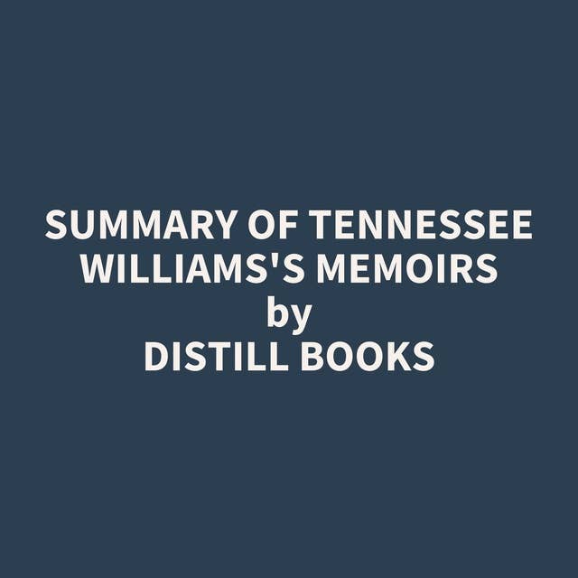 Summary of Tennessee Williams's Memoirs