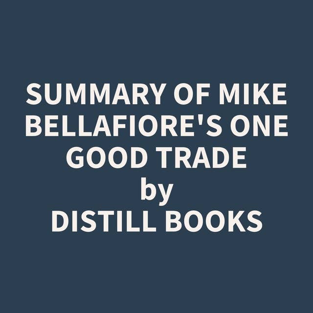 Summary of Mike Bellafiore's One Good Trade