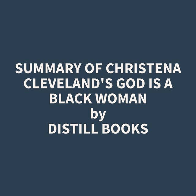 Summary of Christena Cleveland's God Is a Black Woman