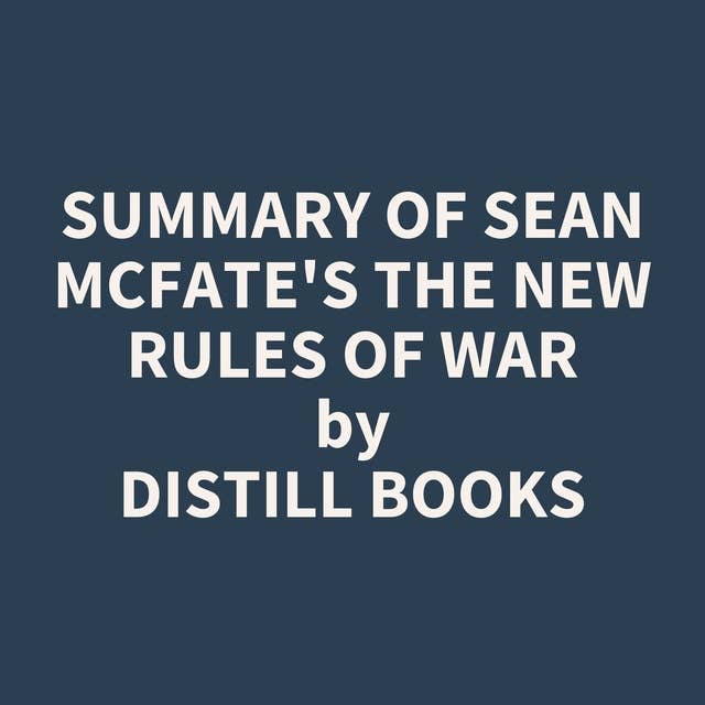 Summary of Sean McFate's The New Rules of War