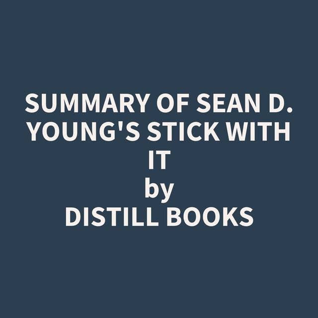Summary of Sean D. Young's Stick with It