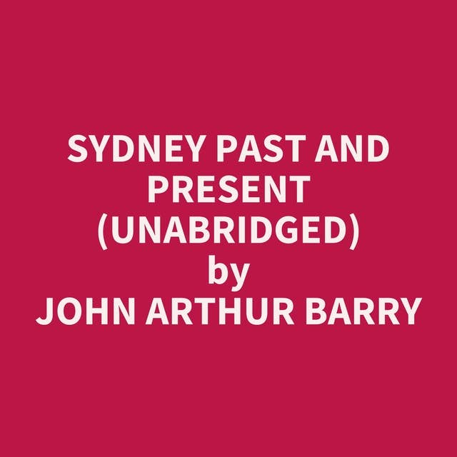 Sydney Past and Present (Unabridged): optional